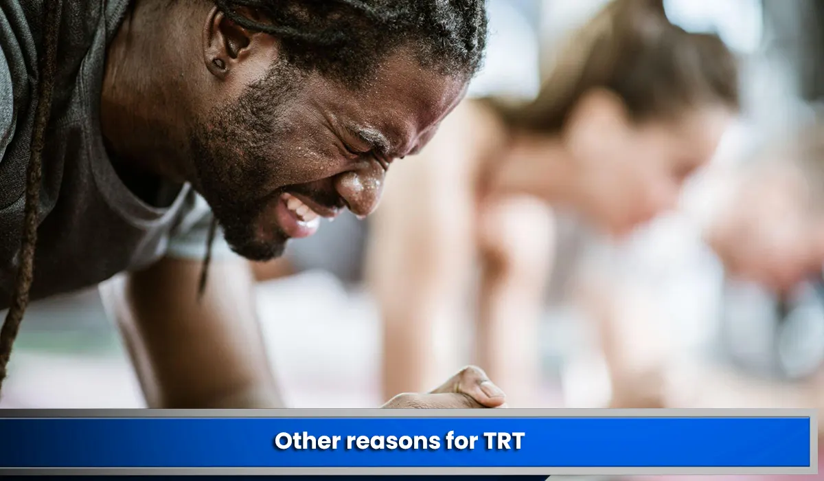 Other reasons for TRT 